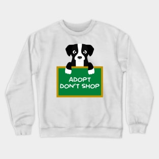 Advice Dog - Adopt Don't Shop Crewneck Sweatshirt